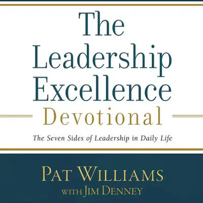 The Leadership Excellence Devotional: The Seven Sides of Leadership in Daily Life Audibook, by Pat Williams