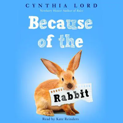 Because of the Rabbit (Scholastic Gold) Audibook, by Cynthia Lord