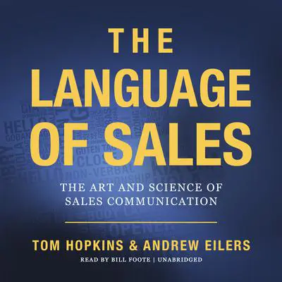 The Language of Sales: The Art and Science of Sales Communication Audibook, by Tom Hopkins