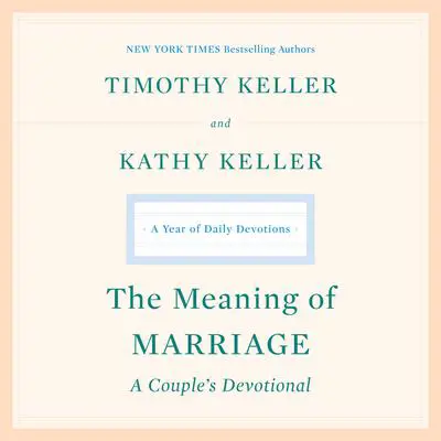 The Meaning of Marriage: A Couple's Devotional: A Year of Daily Devotions Audibook, by Timothy Keller