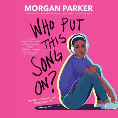 Who Put This Song On? Audibook, by Morgan Parker