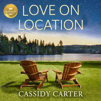 Love On Location Audibook, by Cassidy Carter