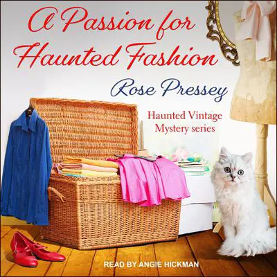 A Passion for Haunted Fashion Audibook, by Rose Pressey