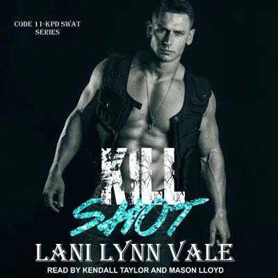 Kill Shot Audibook, by Lani Lynn Vale