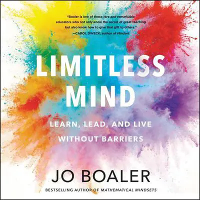 Limitless Mind: Learn, Lead, and Live Without Barriers Audibook, by Jo Boaler