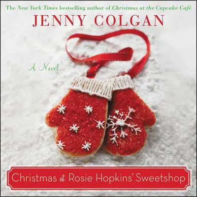 Christmas at Rosie Hopkins' Sweetshop: A Novel Audibook, by Jenny Colgan