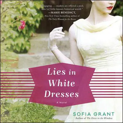 Lies in White Dresses: A Novel Audibook, by Sofia Grant