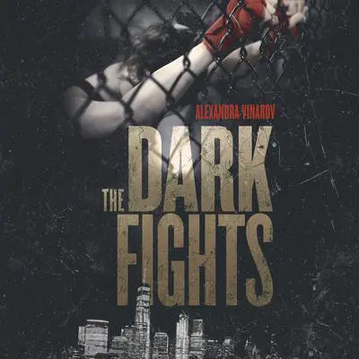 The Dark Fights Audibook, by Alexandra Vinarov