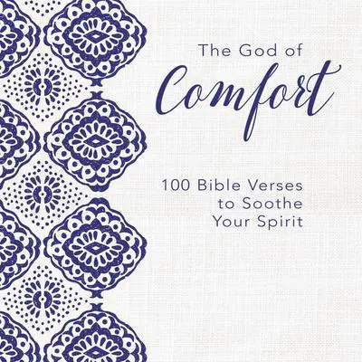 The God of Comfort: 100 Bible Verses to Soothe Your Spirit Audibook, by Zondervan