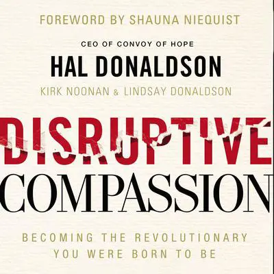 Disruptive Compassion: Becoming the Revolutionary You Were Born to Be Audibook, by Hal Donaldson