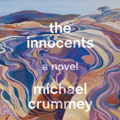 The Innocents: A Novel Audibook, by Michael Crummey