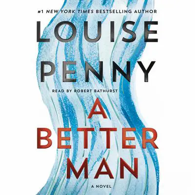 A Better Man: A Chief Inspector Gamache Novel Audibook, by Louise Penny