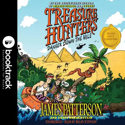 Treasure Hunters: Danger Down the Nile: Booktrack Edition Audibook, by James Patterson