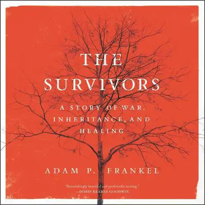 The Survivors: A Story of War, Inheritance, and Healing Audibook, by Adam P. Frankel