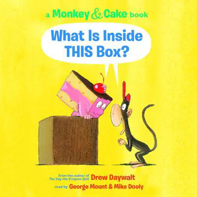 What Is Inside THIS Box? (Monkey & Cake) Audibook, by Drew Daywalt