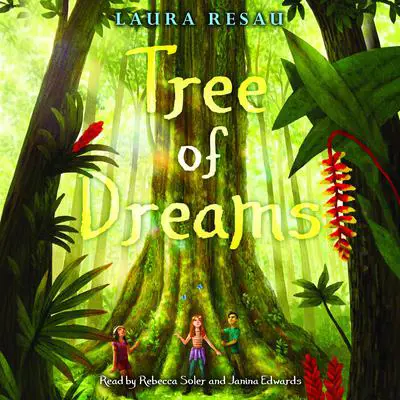 Tree of Dreams Audibook, by Laura Resau