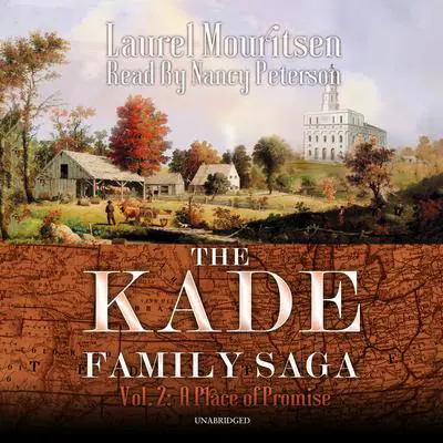 The Kade Family Saga, Vol. 2: A Place of Promise Audibook, by Laurel Mouritsen