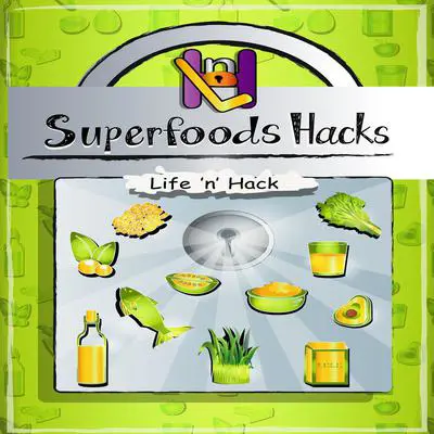 Superfoods Hacks Audibook, by Life 'n’ Hack