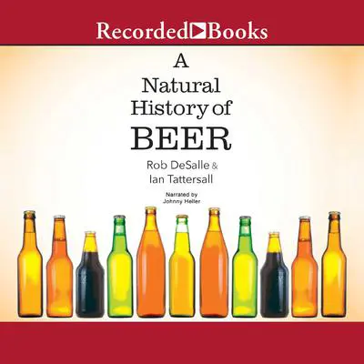 A Natural History of Beer Audibook, by Ian Tattersall