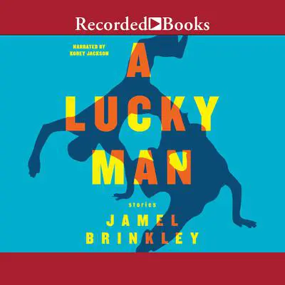 A Lucky Man: Stories Audibook, by Jamel Brinkley