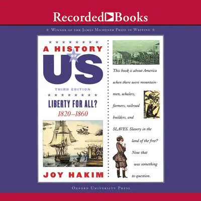 Liberty for All?: Book 5 (1820-1860) Audibook, by Joy Hakim