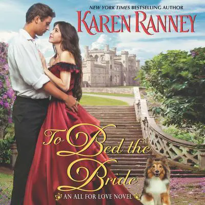 To Bed the Bride: An All for Love Novel Audibook, by Karen Ranney