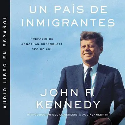 Nation of Immigrants, A \ país de inmigrantes, Un (Spanish ed) Audibook, by John F. Kennedy