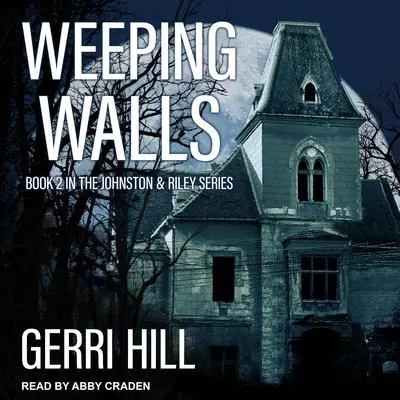 Weeping Walls Audibook, by Gerri Hill