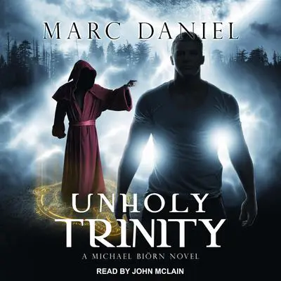 Unholy Trinity: A Michael Biorn Novel Audibook, by Marc Daniel