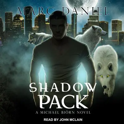 Shadow Pack: A Michael Biorn Novel Audibook, by Marc Daniel