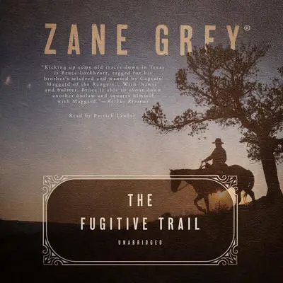 The Fugitive Trail Audibook, by Zane Grey