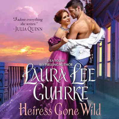 Heiress Gone Wild: Dear Lady Truelove Audibook, by Laura Lee Guhrke