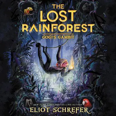 The Lost Rainforest #2: Gogi's Gambit Audibook, by Eliot Schrefer