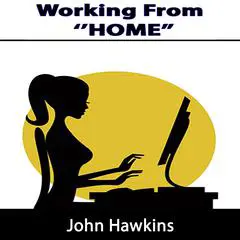 Working From Home Audibook, by John Hawkins