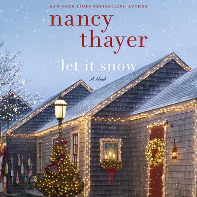 Let It Snow: A Novel Audibook, by Nancy Thayer