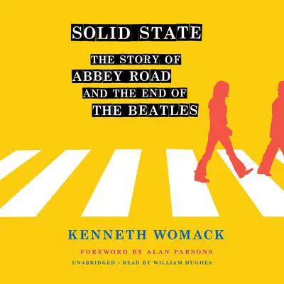 Solid State: The Story of Abbey Road and the End of the Beatles Audibook, by Kenneth Womack