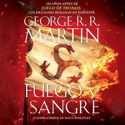 Fuego y Sangre Audibook, by George R. R. Martin