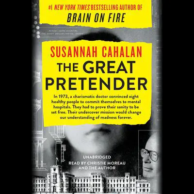 The Great Pretender: The Undercover Mission That Changed Our Understanding of Madness Audibook, by Susannah Cahalan