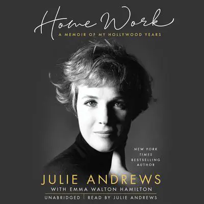 Home Work: A Memoir of My Hollywood Years Audibook, by Julie Andrews