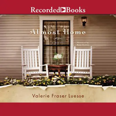 Almost Home Audibook, by Valerie Fraser Luesse