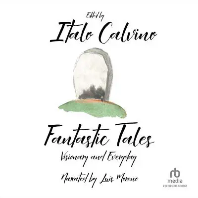 Fantastic Tales: Visionary and Everyday Audibook, by Italo Calvino