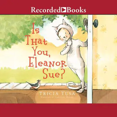 Is That You, Eleanor Sue? Audibook, by Tricia Tusa