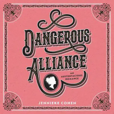 Dangerous Alliance: An Austentacious Romance Audibook, by Jennieke Cohen