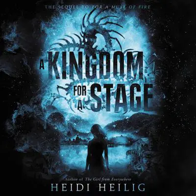 A Kingdom for a Stage Audibook, by Heidi Heilig