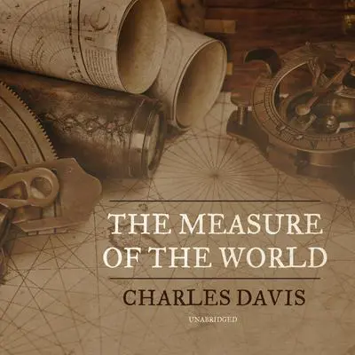 The Measure of the World Audibook, by Charles Davis