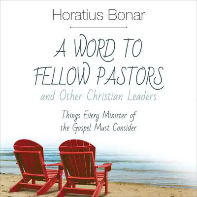 A Word to Fellow Pastors and Other Christian Leaders Audibook, by Horatius Bonar