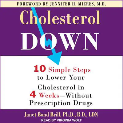 Cholesterol Down: Ten Simple Steps to Lower Your Cholesterol in Four Weeks--Without Prescription Drugs Audibook, by Janet Bond Brill