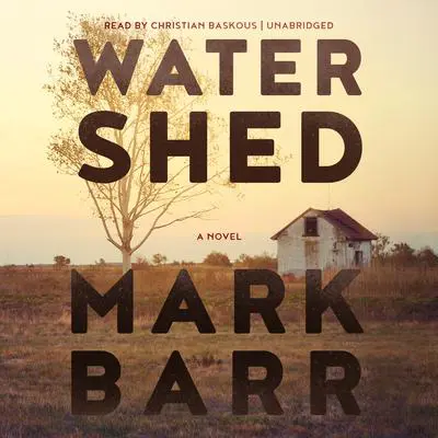 Watershed: A Novel Audibook, by Mark Barr