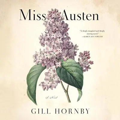 Miss Austen: A Novel of the Austen Sisters Audibook, by Gill Hornby
