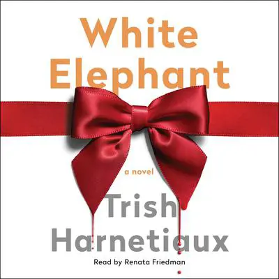 White Elephant Audibook, by Trish Harnetiaux